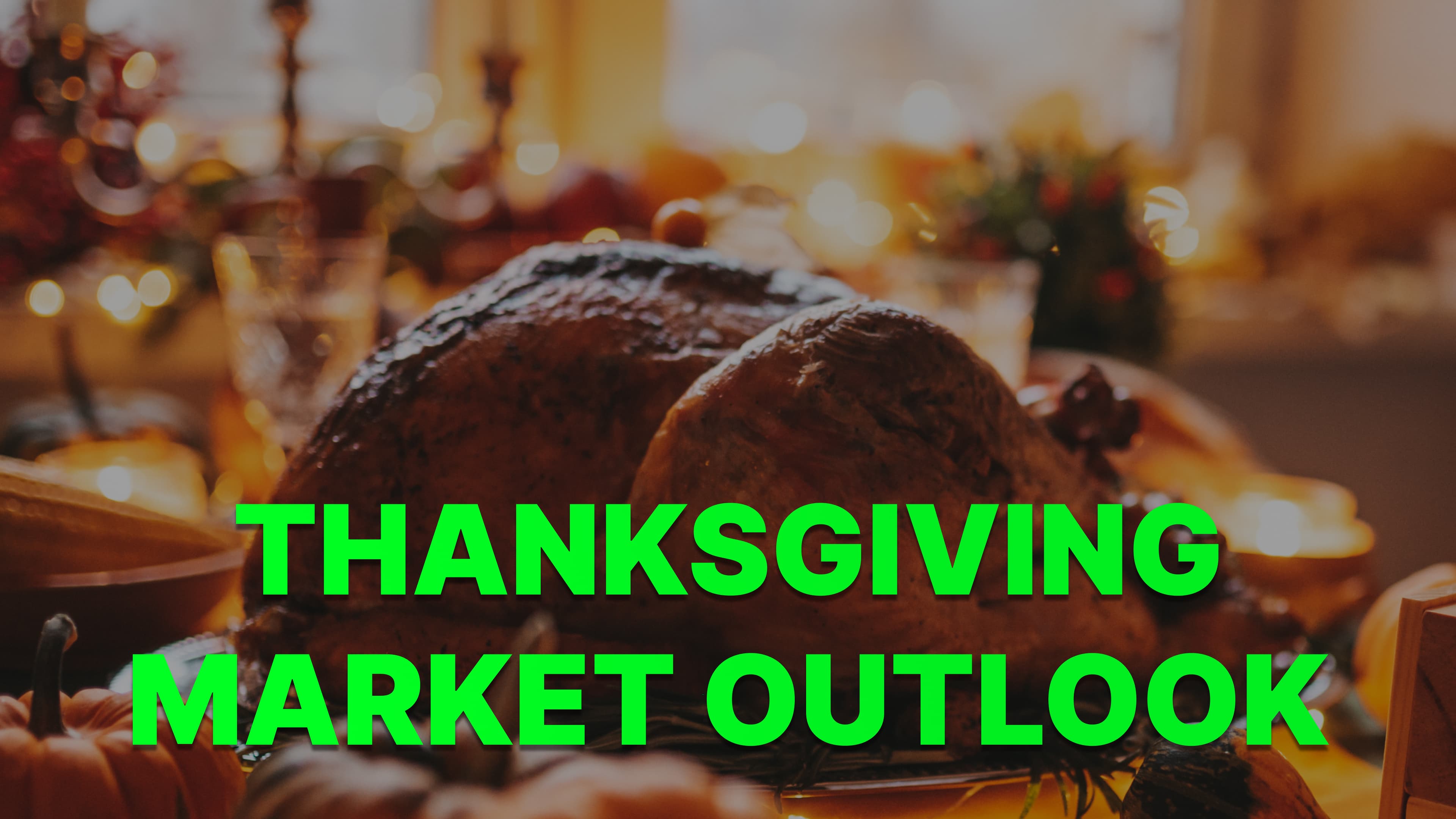 Thanksgiving Market Update: Risks, Rewards, and Market Optimism